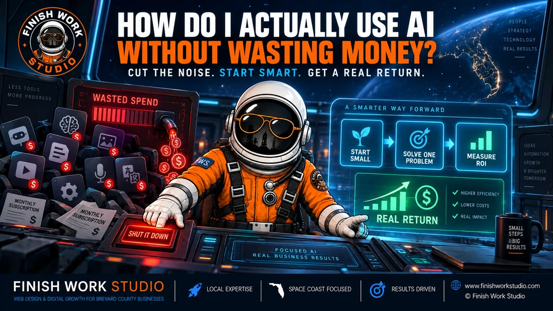 Finish Work Studio astronaut shutting down wasted AI spending and measuring real business return
